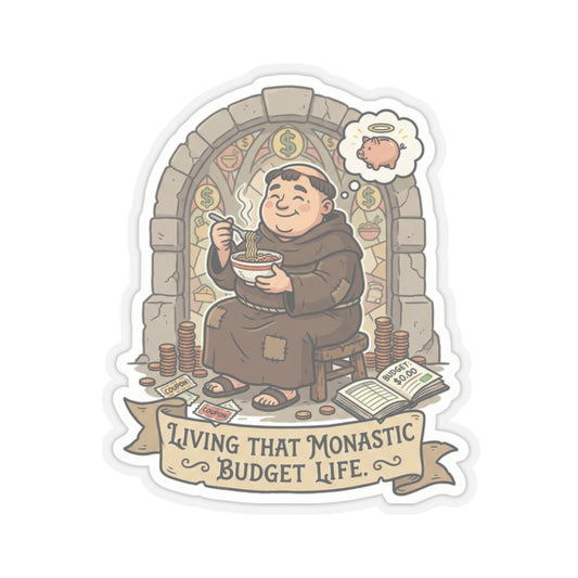 Living That Monastic Budget Life Sticker – Funny Finance & Frugal Living Decal