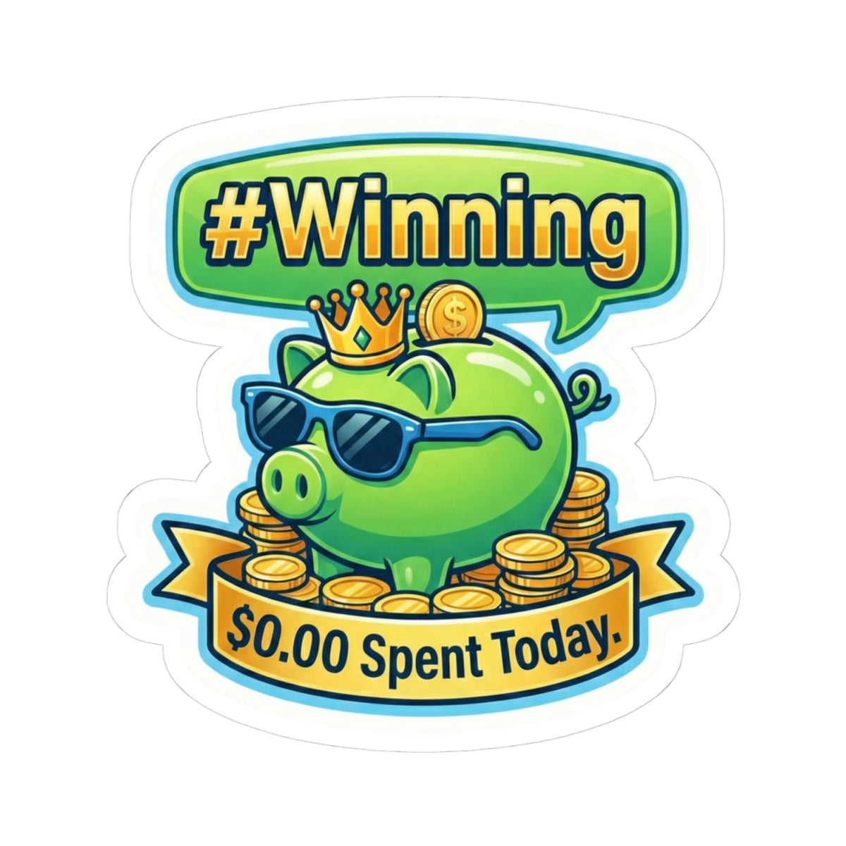 $0.00 Spent Today #Winning Sticker – The "No-Spend Day" Badge for Savers & Investors