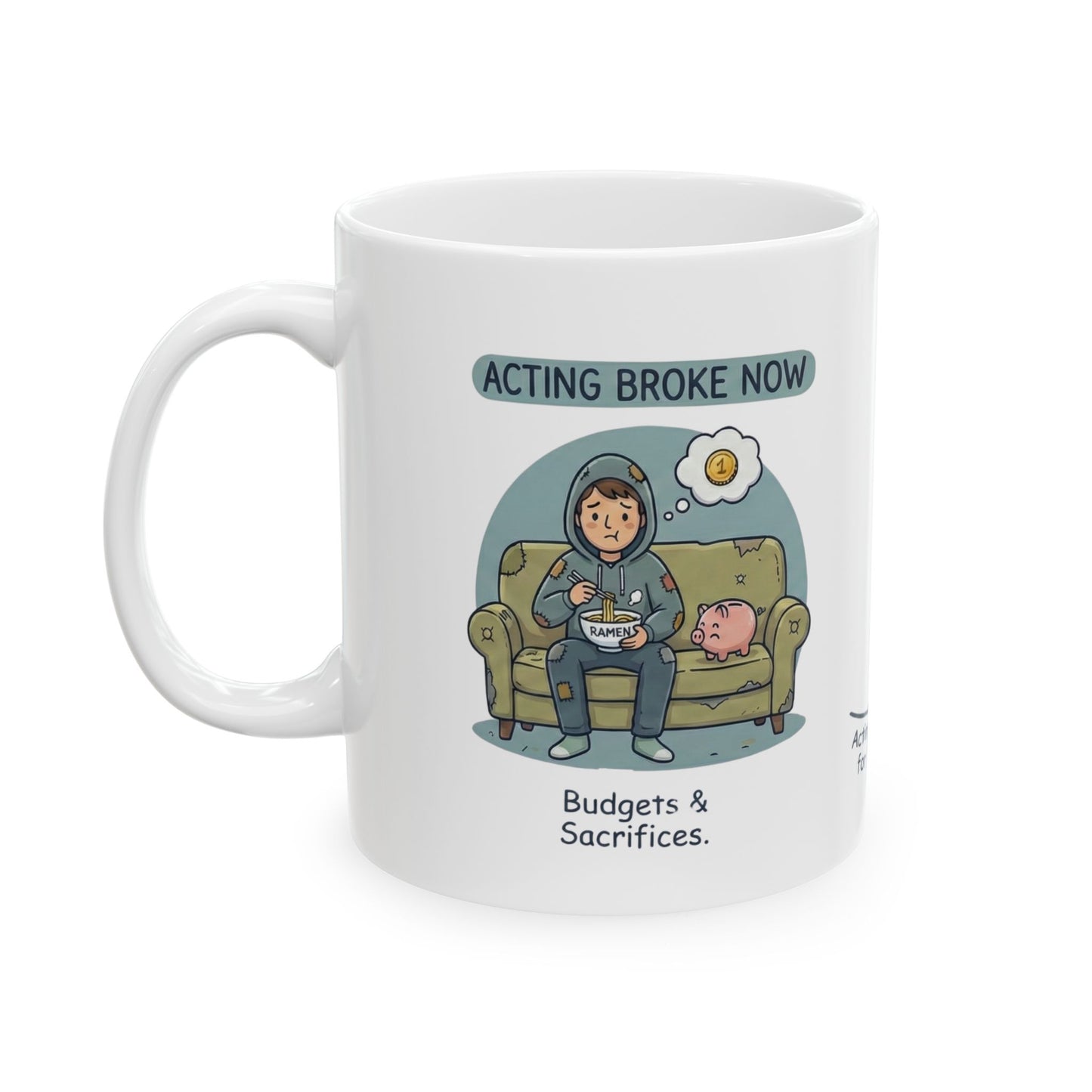 Acting Broke Now for Future Me Mug — Funny Financial Planner Ceramic Coffee Cup (11oz/15oz)