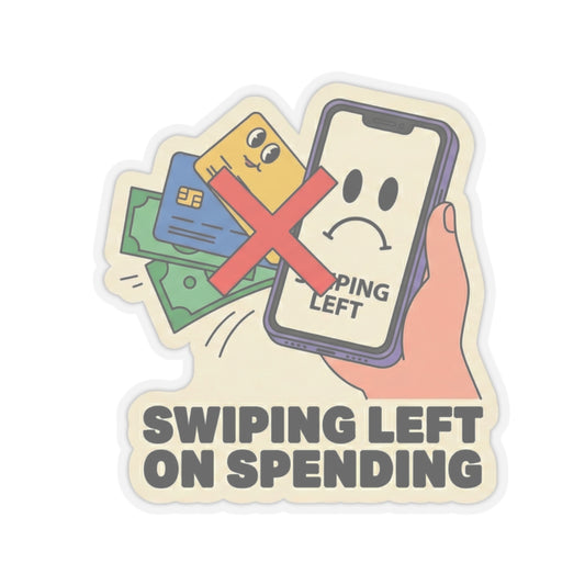 "Swiping Left on Spending" Sticker – Funny Personal Finance Decal for Savers & Investors