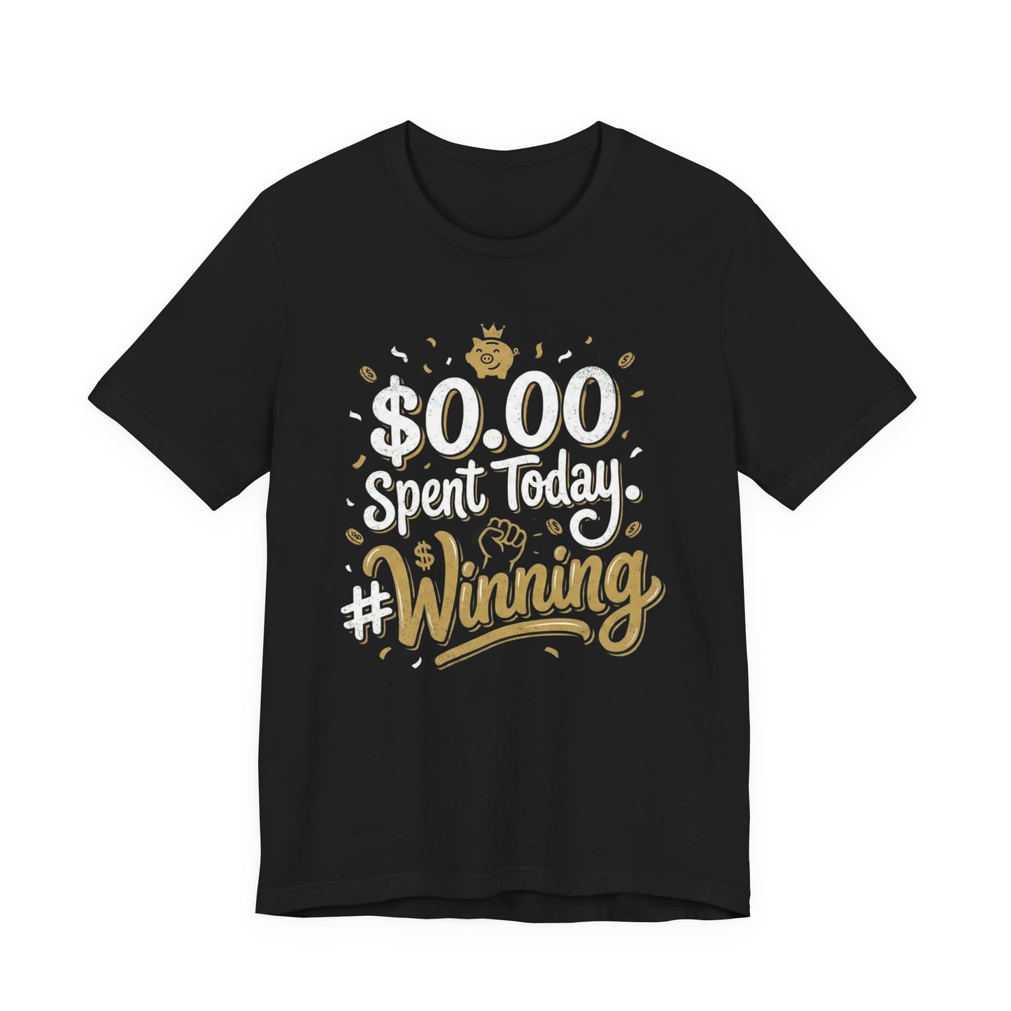 $0.00 Spent Today #Winning | Financial Freedom & Investor T-Shirt