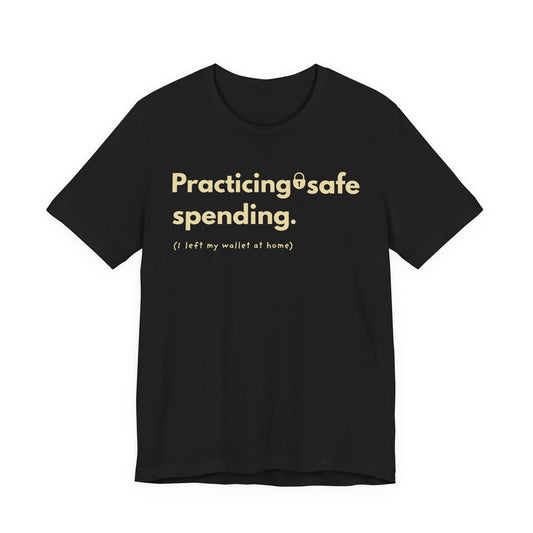 "Practicing Safe Spending" T-Shirt | Funny Personal Finance & Budgeting T-Shirt | Frugal Investor Gift