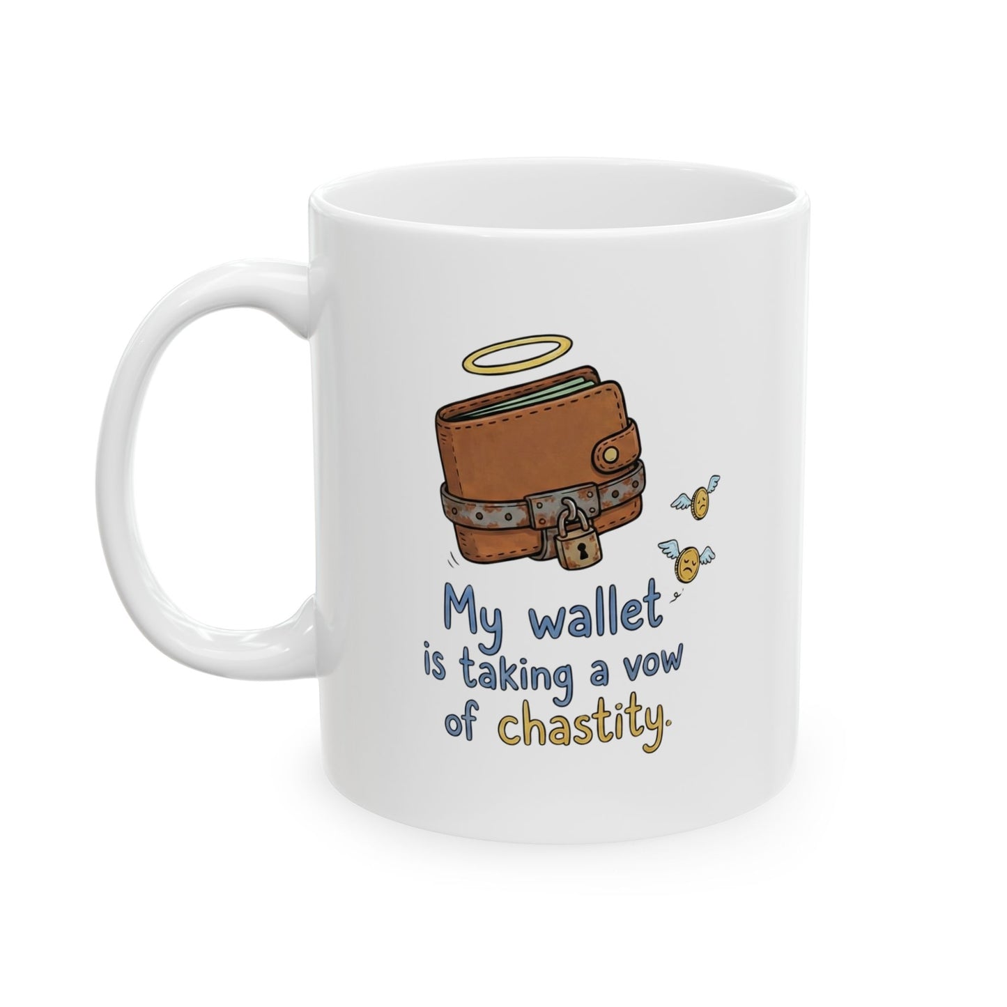 "My Wallet is Taking a Vow of Chastity" Mug – Funny Frugal Gift for Savers