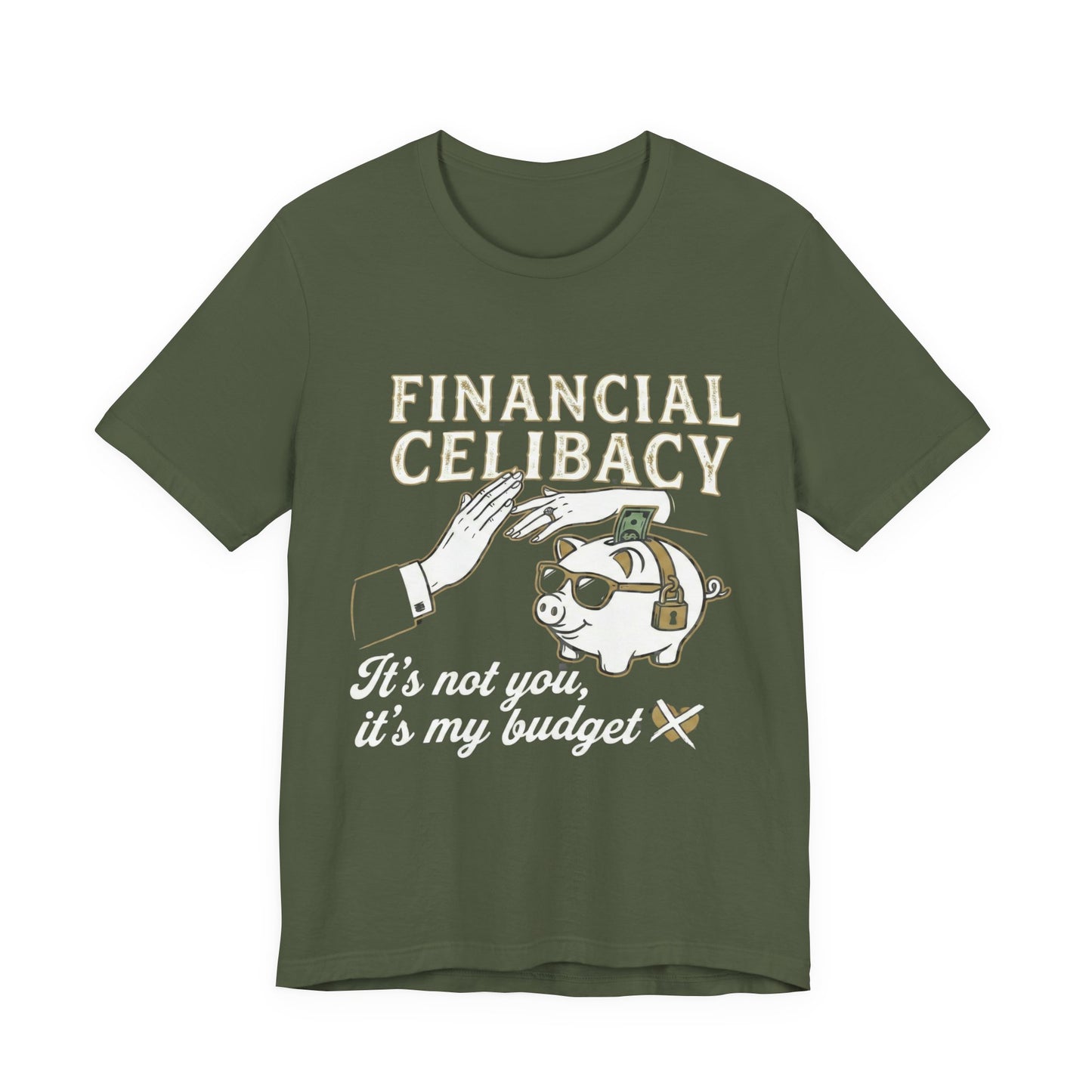 Financial Celibacy T-Shirt – Funny Budgeting & Investing T-Shirt– "It's Not You, It's My Budget"