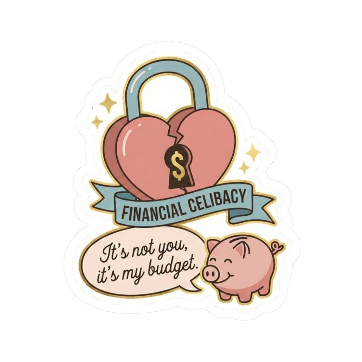 Financial Celibacy Sticker – Funny Budgeting & Investing Decal – "It's Not You, It's My Budget"