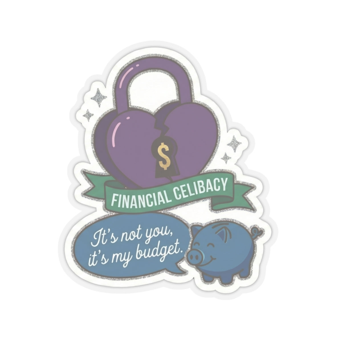 Financial Celibacy Sticker – Funny Budgeting & Investing Decal – "It's Not You, It's My Budget"