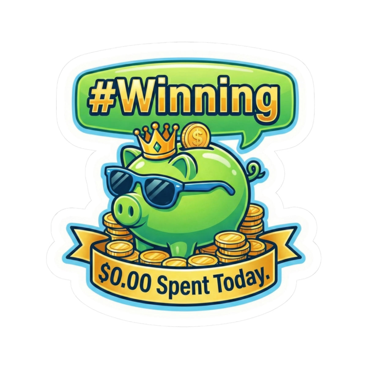 $0.00 Spent Today #Winning Sticker – The "No-Spend Day" Badge for Savers & Investors