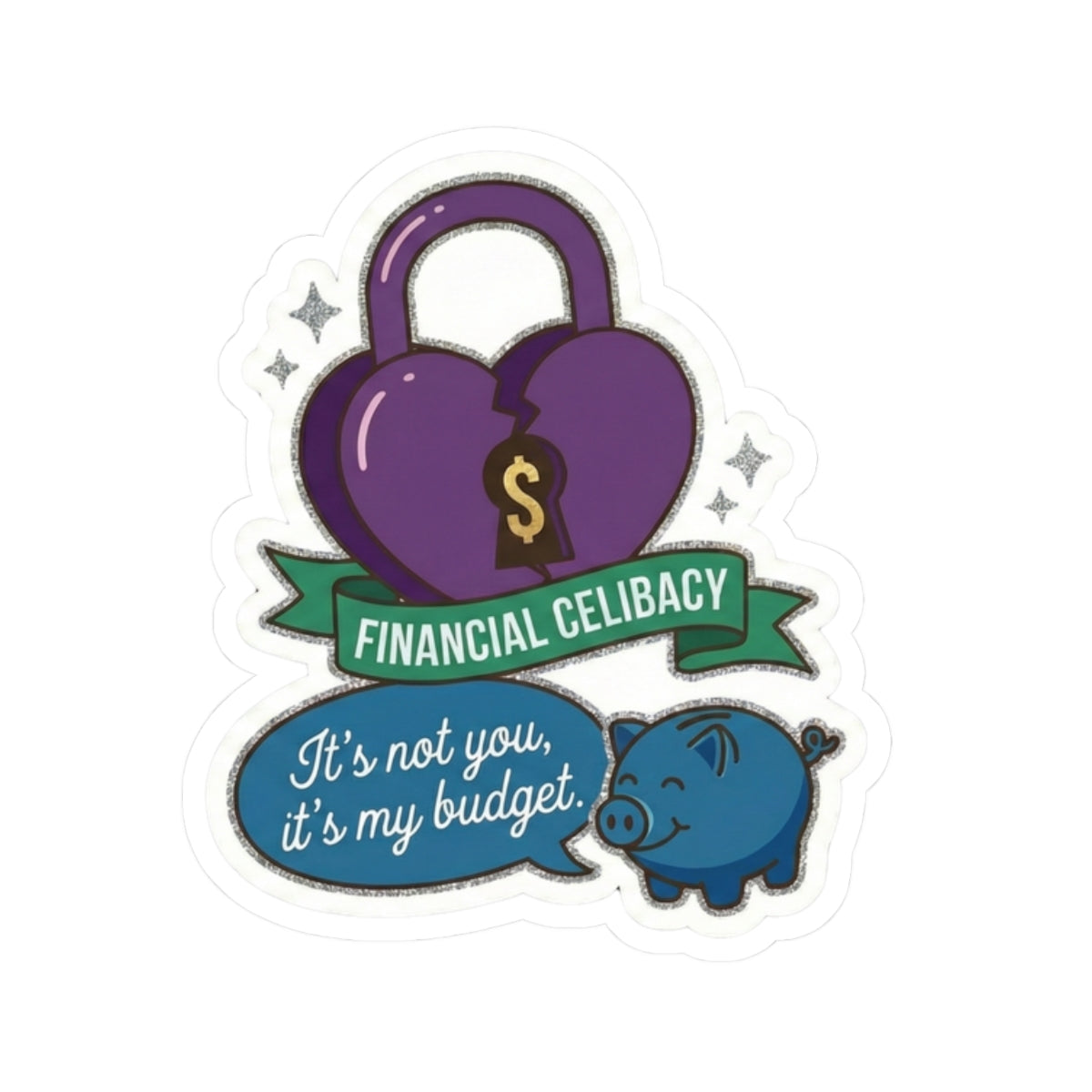 Financial Celibacy Sticker – Funny Budgeting & Investing Decal – "It's Not You, It's My Budget"