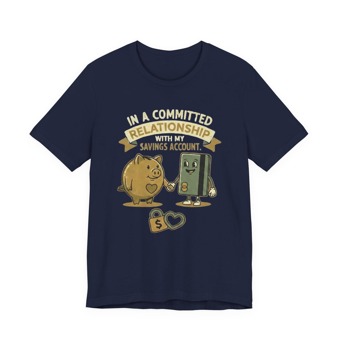 Committed to Savings Account T-Shirt – Funny Personal Finance Graphic T-Shirt