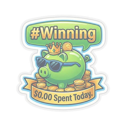 $0.00 Spent Today #Winning Sticker – The "No-Spend Day" Badge for Savers & Investors