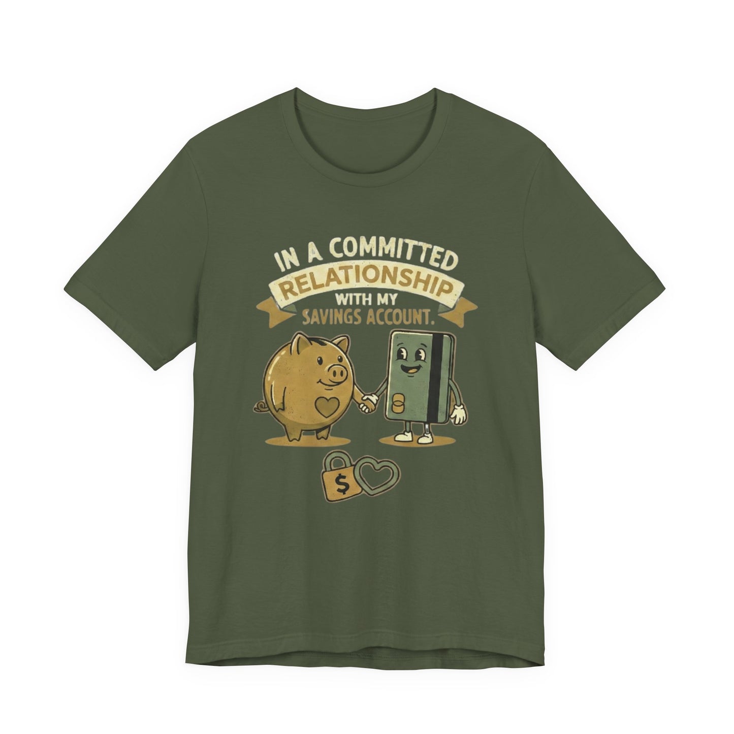 Committed to Savings Account T-Shirt – Funny Personal Finance Graphic T-Shirt