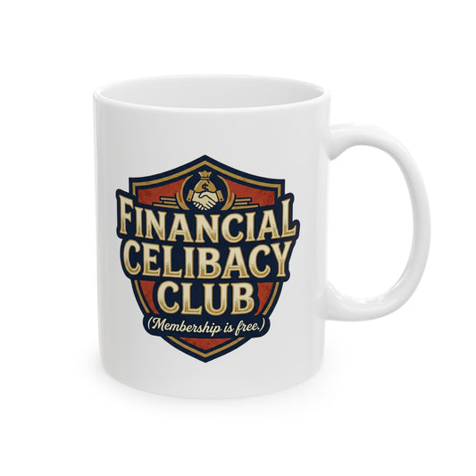 Financial Celibacy Club Ceramic Mug – Funny Gift for Investors, Savers & The Financially Disciplined