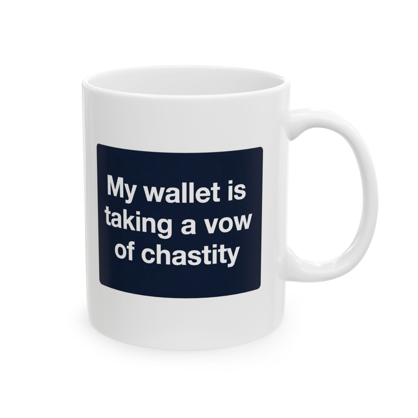 "My Wallet is Taking a Vow of Chastity" Mug – Funny Frugal Gift for Savers